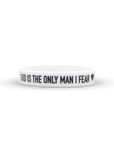 GOD IS THE ONLY MAN I FEAR